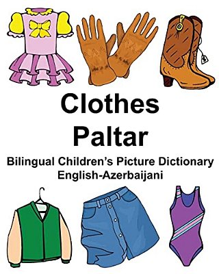 English-Azerbaijani Clothes/Paltar Bilingual Children's Picture Dictionary-..
