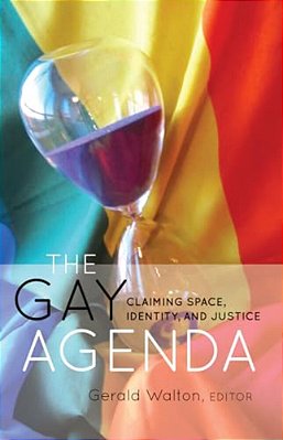 The Gay Agenda: Claiming Space, Identity, And Justice-..