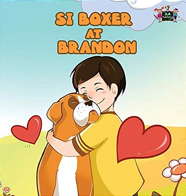 Si Boxer At Brandon: Boxer And Brandon (Tagalog Edition)-..