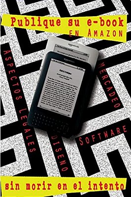 Publique Su Libro Electrónico En Amazon-Sin Correr Riesgos: Paso A Paso A La Publicación De Su Libro Electrónico-..