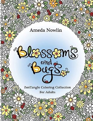 Blossoms And Bugs: Zentangle Coloring Book For Adults-..