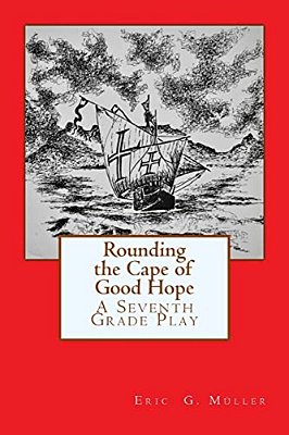 Rounding The Cape Of Good Hope: A Seventh Grade Play-..