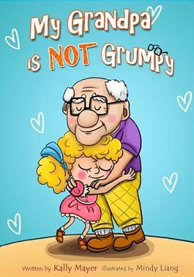 My Grandpa Is Not Grumpy: Funny Rhyming Picture Book For Beginner Readers 2-8 Years-..