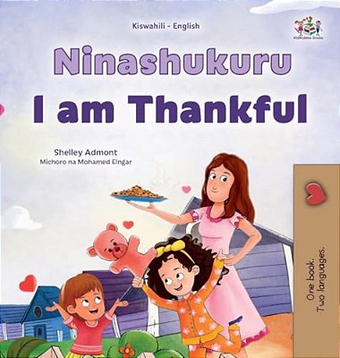 I Am Thankful (Swahili English Bilingual Children's Book)-..