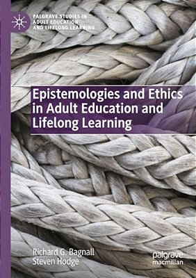 Epistemologies And Ethics In Adult Education And Lifelong Learning-..