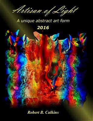 Artisan Of Light 2016: A Unique Abstract Art Form-..