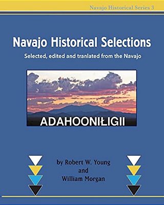 Navajo Historical Selections: Selected, Edited And Translated From The Navajo-..