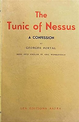 The Tunic Of Nessus: Being The Confessions Of An Invert-..