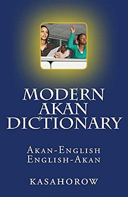 Modern Akan Dictionary: Akan-English & English-Akan-..