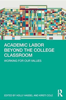 Academic Labor Beyond The College Classroom: Working For Our Values-..