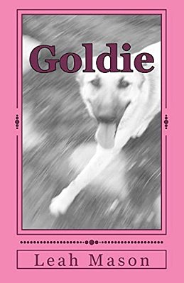 Goldie: A Dog's Story-..