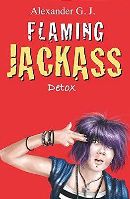 Flaming Jackass: Detox-..