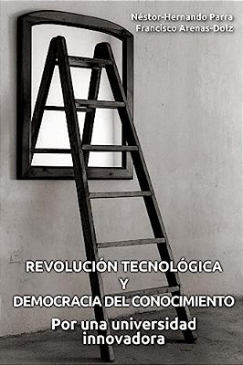 Revolución Tecnológica Y Democracia Del Conocimiento: Por Una Universidad Innovadora-..