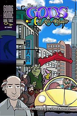 The Gods Of Arr-Kelaan: Going Home Book Three-..