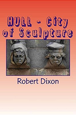 Hull - City Of Sculpture: A Photographic Survey-..