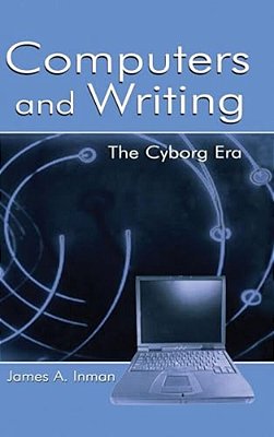 Computers And Writing: The Cyborg Era-..