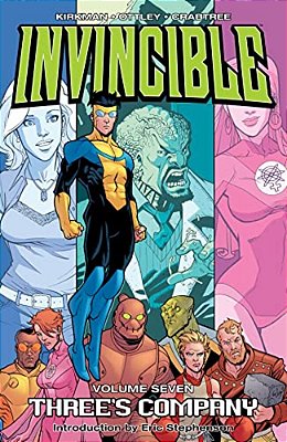 Invincible Volume 7: Three's Company-..