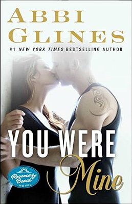 You Were Mine: A Rosemary Beach Novel-..