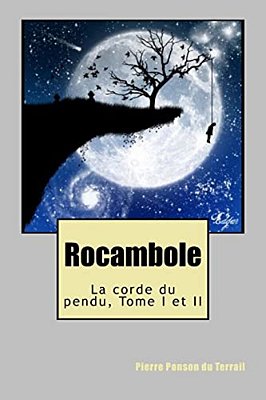 Rocambole: La Corde Du Pendu, Tome I Et II-..