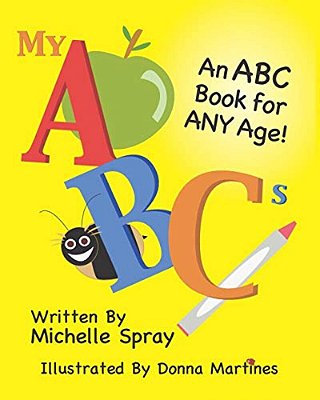 My Abcs: An Abc Book For Any Age-..