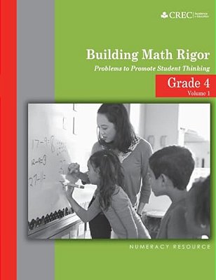 Grade 4 - Building Math Rigor: Problems To Promote Student Thinking-..