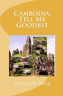 Cambodia, Tell Me Goodbye-..