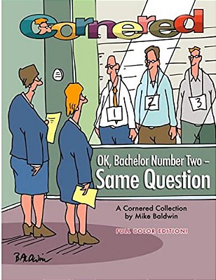 Cornered - Ok, Bachelor Number Two - Same Question: A Cornered Collection By Mike Baldwin-..