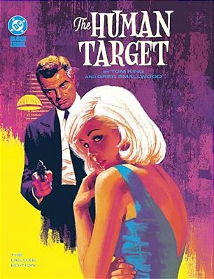 The Human Target By Tom King And Greg Smallwood: The Deluxe Edition-..
