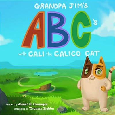 Grandpa Jim's Abc's With Cali The Calico Cat-..