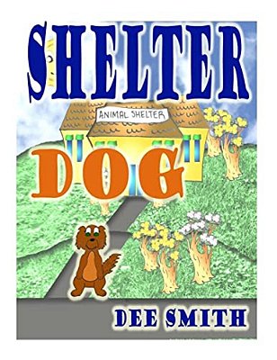 Shelter Dog: A Picture Book For Children-..