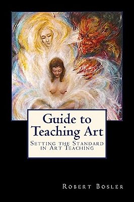 Guide To Teaching Art: Setting The Standard In Art Teaching-..