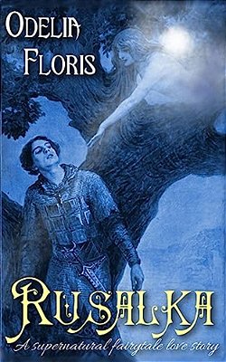 Rusalka: A Supernatural Czech Fairy Tale-..