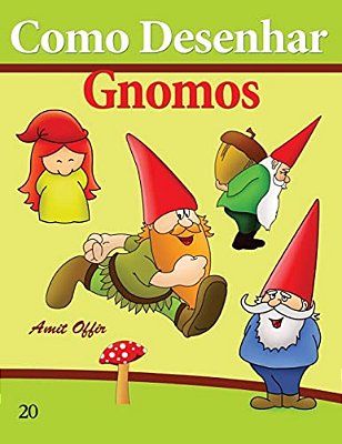 Como Desenhar: Gnomos: Livros Infantis-..