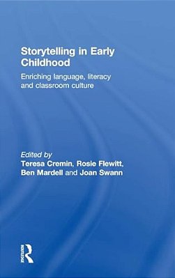 Storytelling In Early Childhood: Enriching Language, Literacy And Classroom Culture-..