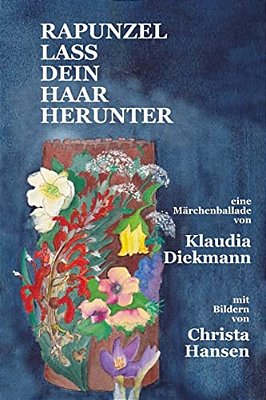 Rapunzel Lass Dein Haar Herunter: Eine Maerchenballade Mit Bildern-..