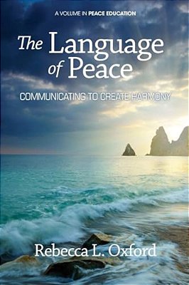 The Language Of Peace: Communicating To Create Harmony-..