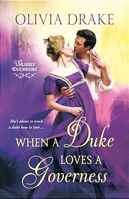 When A Duke Loves A Governess: Unlikely Duchesses-..
