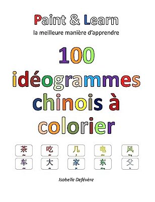 100 Idéogrammes Chinois À Colorier-..