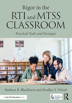 Rigor In The Rti And Mtss Classroom: Practical Tools And Strategies-..