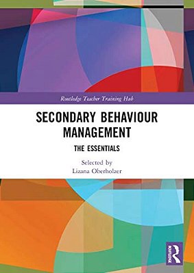 Secondary Behaviour Management: The Essentials-..