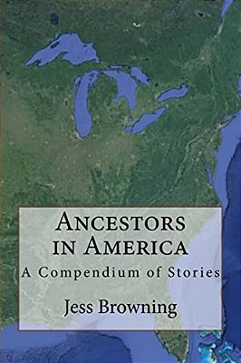 Ancestors In America: A Compendium O F Stories-..