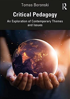 Critical Pedagogy: An Exploration Of Contemporary Themes And Issues-..