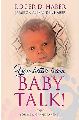 You Better Learn Baby Talk!: You'Re A Grandparent!-..