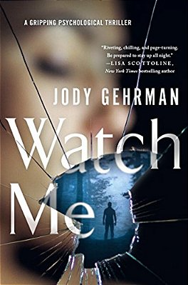 Watch Me: A Gripping Psychological Thriller-..