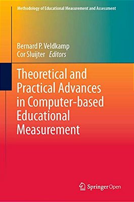 Theoretical And Practical Advances In Computer-Based Educational Measurement-..