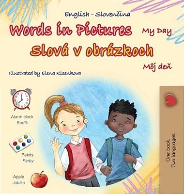 Words In Pictures - My Day (English Slovak Bilingual Children's Book)-..