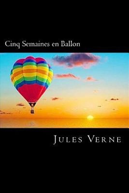 Cinq Semaines En Ballon (French Edition)-..