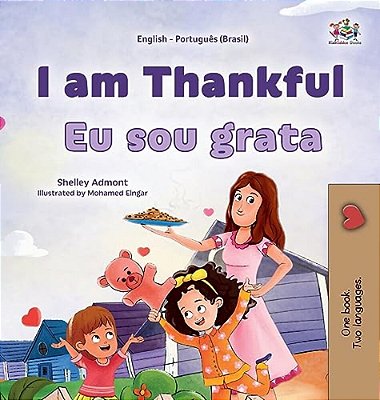 I Am Thankful (English Portuguese Brazilian Bilingual Children's Book)-..