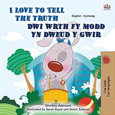 I Love To Tell The Truth (English Welsh Bilingual Book For Kids)-..