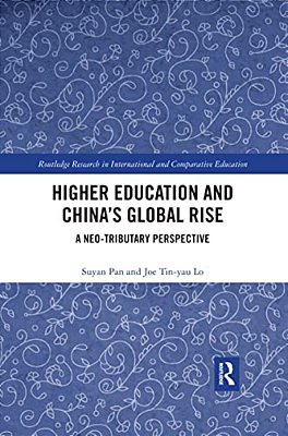 Higher Education And China's Global Rise: A Neo-Tributary Perspective-..